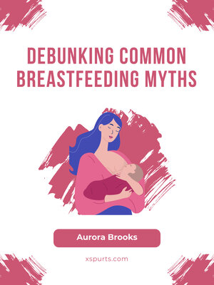 cover image of Debunking Common Breastfeeding Myths